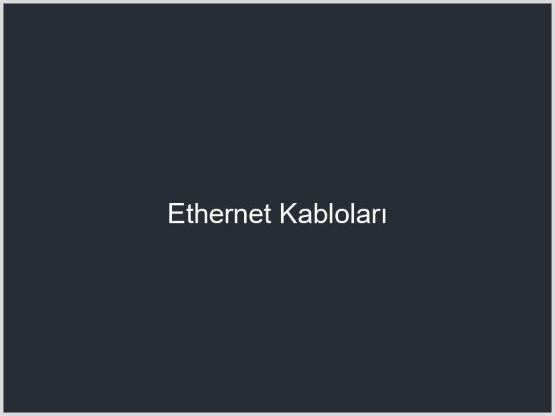 Ethernet Kabloları