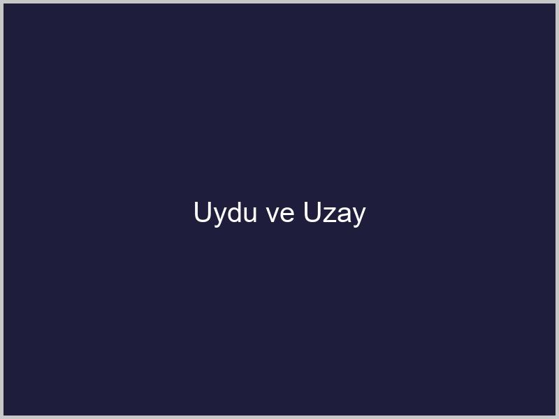 Uydu ve Uzay