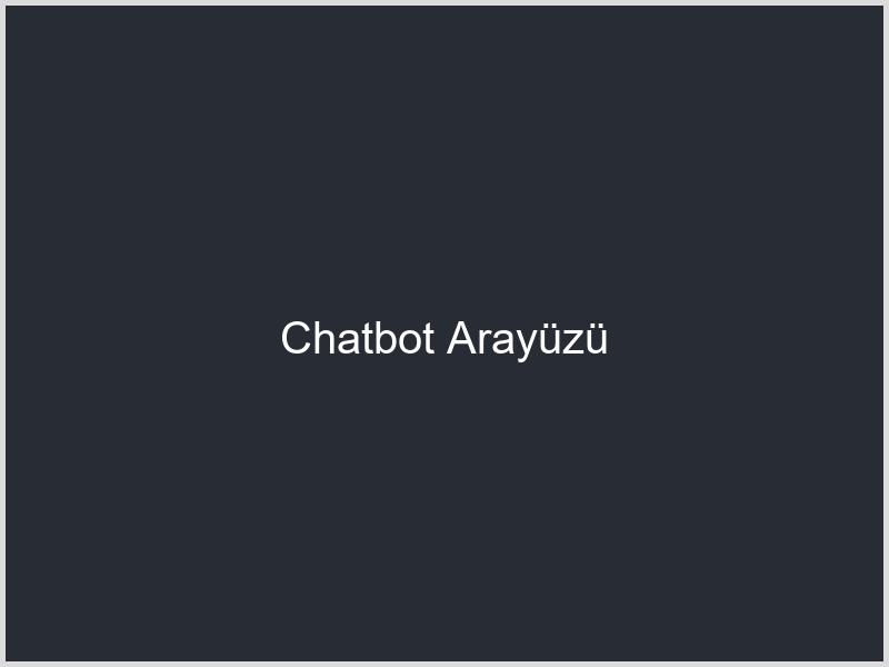 Chatbot Arayüzü