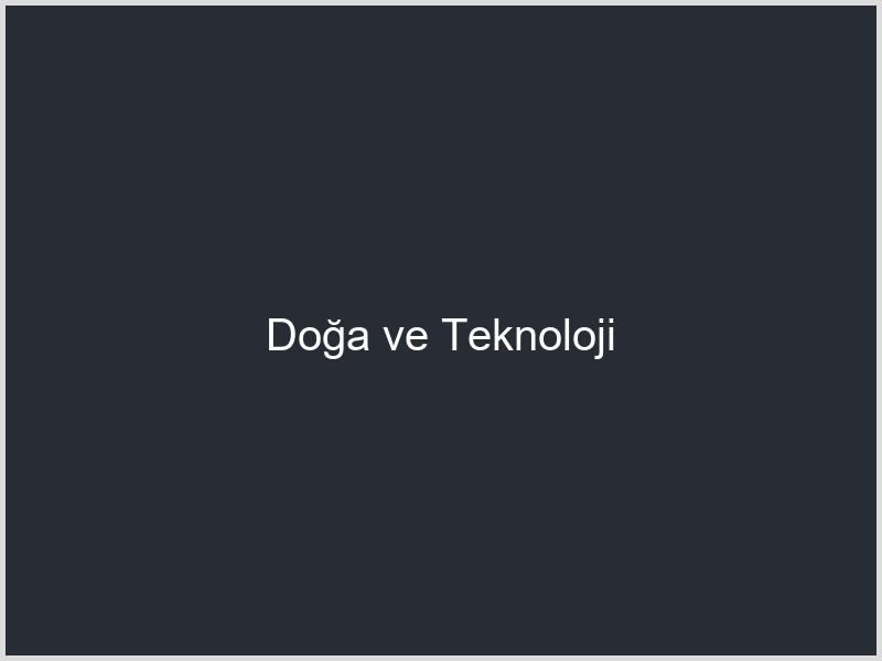 Doğa ve Teknoloji