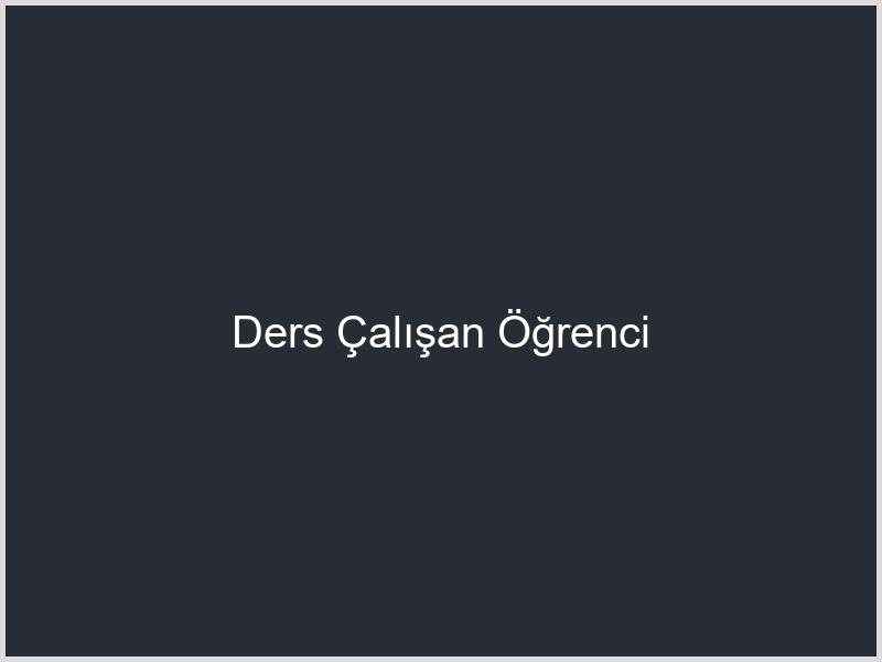 Ders Çalışan Öğrenci