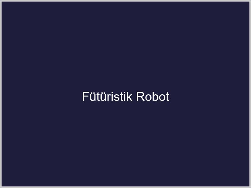 Fütüristik Robot