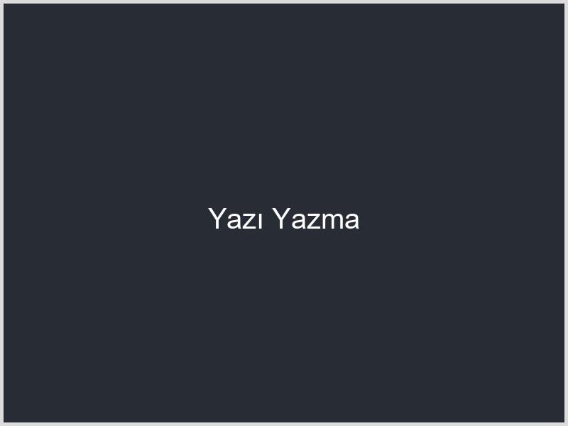 Yazı Yazma